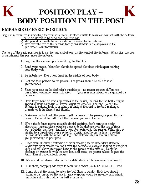 PLAY – K BODY POSITION K POSITION IN THE POST EMPHASIS OF BASIC POSITION: