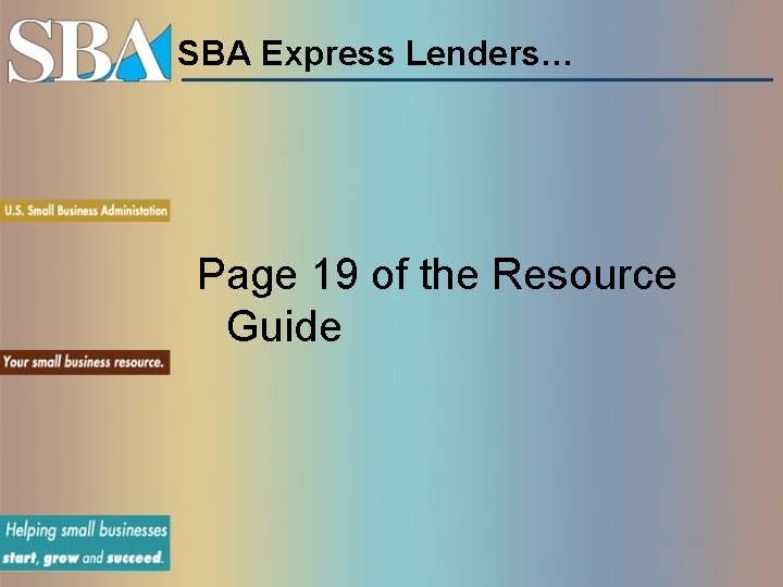 SBA Express Lenders… Page 19 of the Resource Guide 