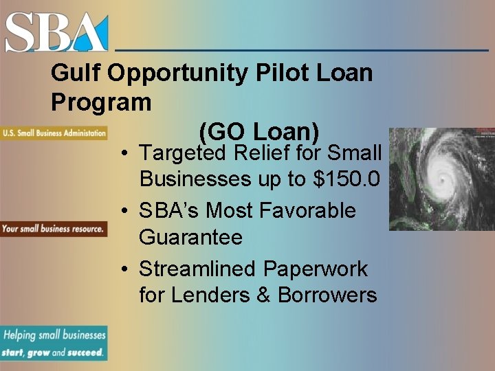 Gulf Opportunity Pilot Loan Program (GO Loan) • Targeted Relief for Small Businesses up