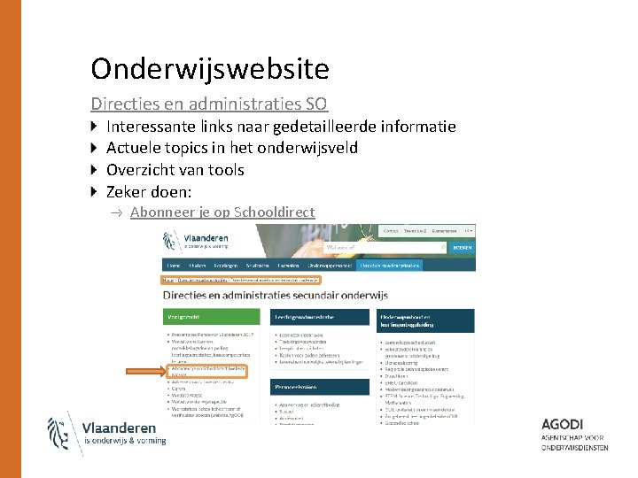 Onderwijswebsite Directies en administraties SO Interessante links naar gedetailleerde informatie Actuele topics in het