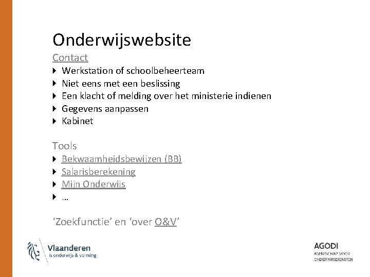 Onderwijswebsite Contact Werkstation of schoolbeheerteam Niet eens met een beslissing Een klacht of melding