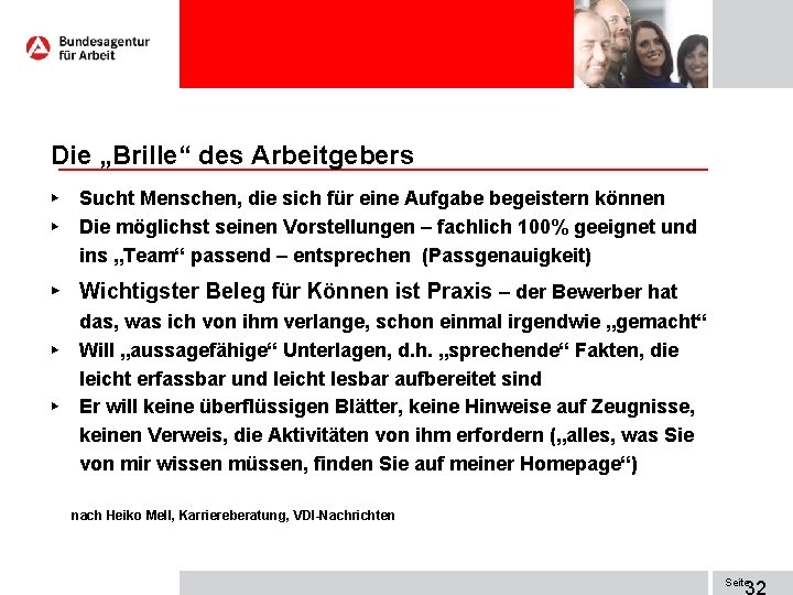 Die „Brille“ des Arbeitgebers ► ► Sucht Menschen, die sich für eine Aufgabe begeistern