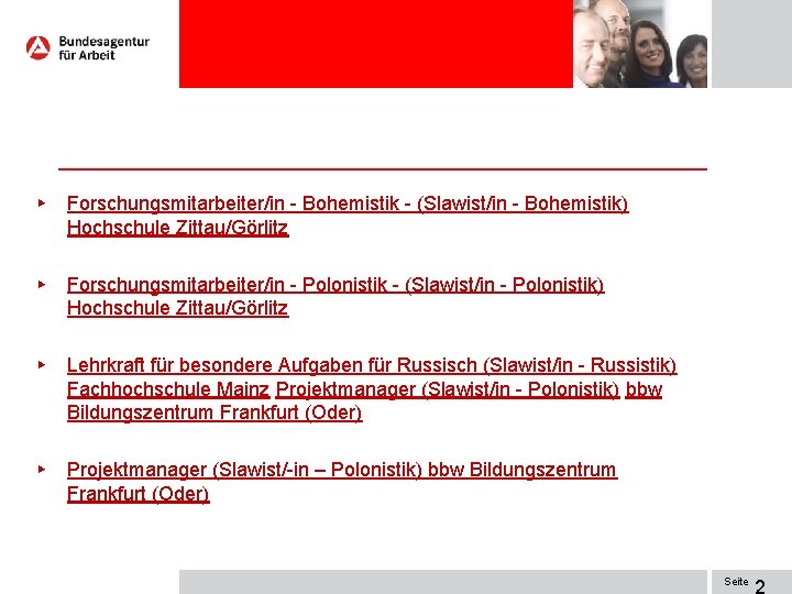 ► Forschungsmitarbeiter/in - Bohemistik - (Slawist/in - Bohemistik) Hochschule Zittau/Görlitz ► Forschungsmitarbeiter/in - Polonistik