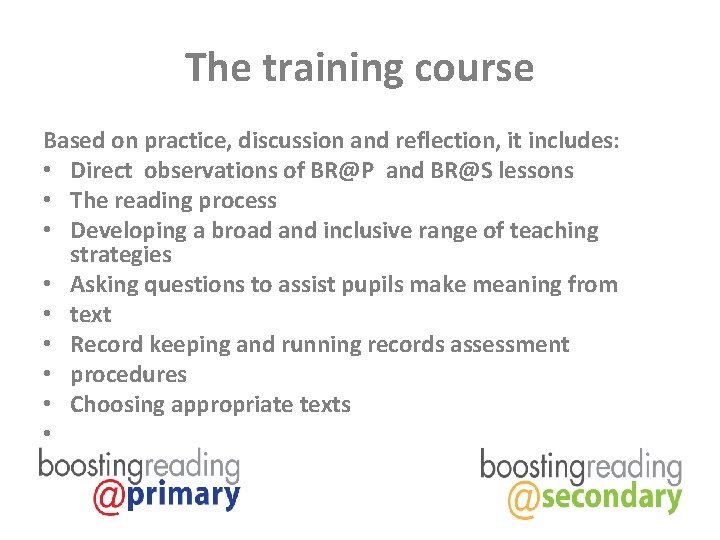 The training course Based on practice, discussion and reflection, it includes: • Direct observations