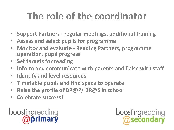 The role of the coordinator • Support Partners - regular meetings, additional training •