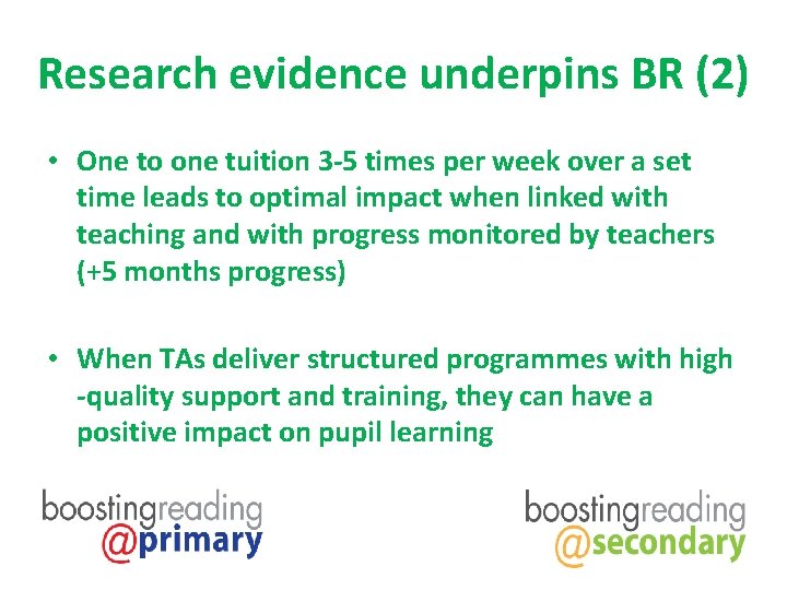 Research evidence underpins BR (2) • One to one tuition 3 -5 times per