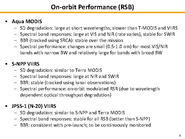 On-orbit Performance (RSB) • Aqua MODIS – – SD degradation: large at short wavelengths;