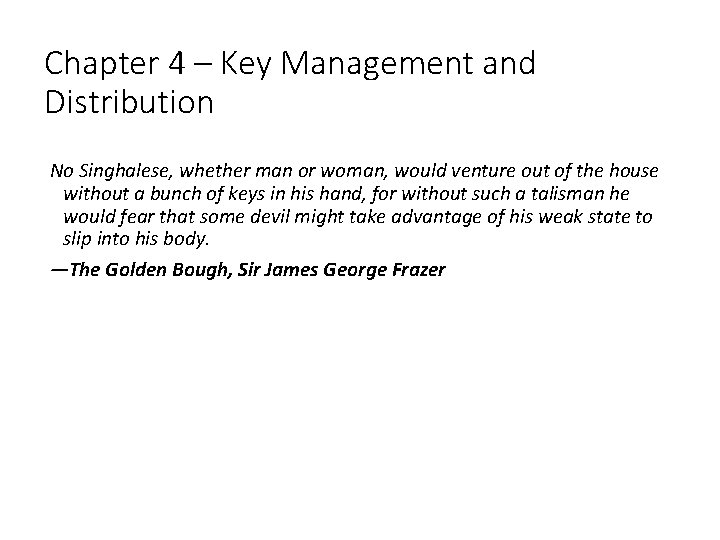 Chapter 4 – Key Management and Distribution No Singhalese, whether man or woman, would