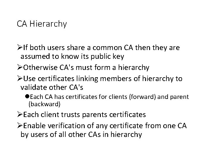 CA Hierarchy ØIf both users share a common CA then they are assumed to