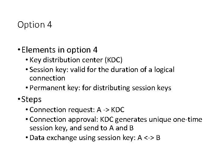 Option 4 • Elements in option 4 • Key distribution center (KDC) • Session