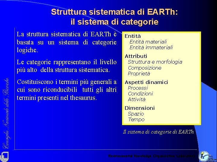 Struttura sistematica di EARTh: il sistema di categorie La struttura sistematica di EARTh è