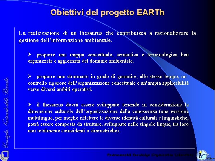 Obiettivi del progetto EARTh La realizzazione di un thesaurus che contribuisca a razionalizzare la