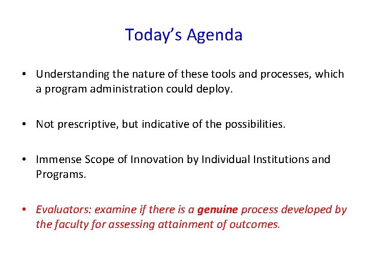 Today’s Agenda • Understanding the nature of these tools and processes, which a program