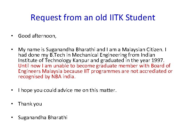 Request from an old IITK Student • Good afternoon, • My name is Suganandha