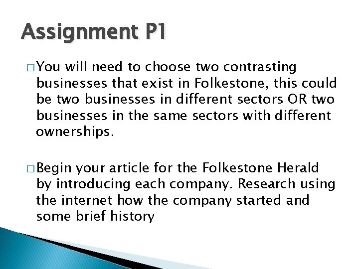 Assignment P 1 � You will need to choose two contrasting businesses that exist