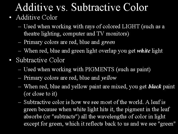 Additive vs. Subtractive Color • Additive Color – Used when working with rays of