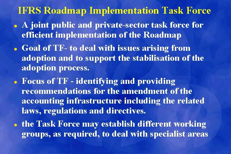 IFRS Roadmap Implementation Task Force l l A joint public and private-sector task force