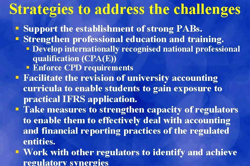 Strategies to address the challenges § Support the establishment of strong PABs. § Strengthen
