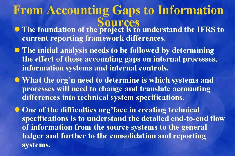 From Accounting Gaps to Information Sources l The foundation of the project is to