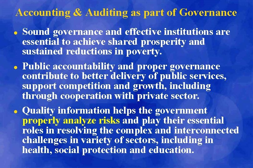 Accounting & Auditing as part of Governance l l l Sound governance and effective