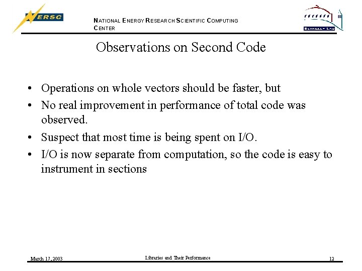 NATIONAL ENERGY RESEARCH SCIENTIFIC COMPUTING CENTER Observations on Second Code • Operations on whole