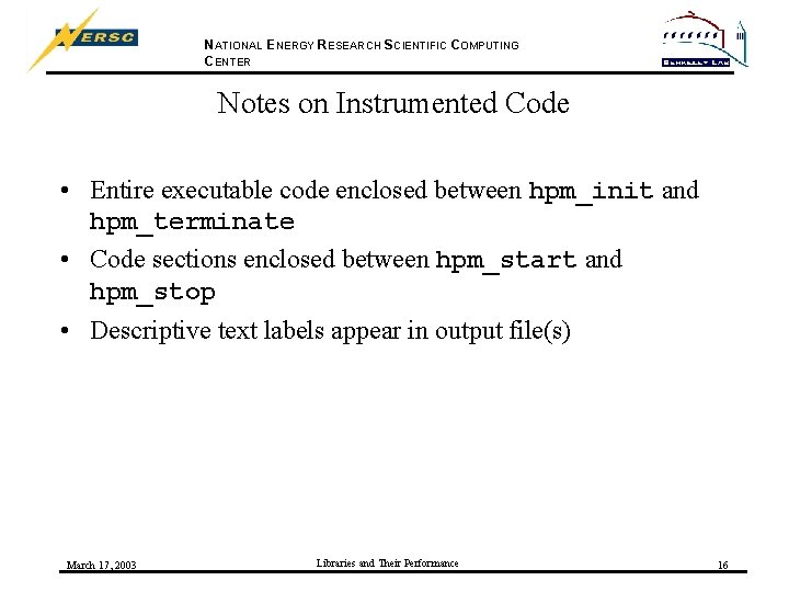 NATIONAL ENERGY RESEARCH SCIENTIFIC COMPUTING CENTER Notes on Instrumented Code • Entire executable code