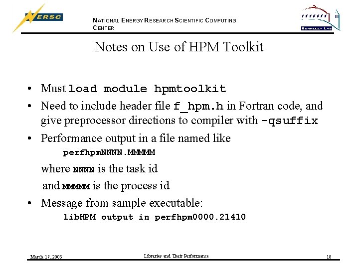 NATIONAL ENERGY RESEARCH SCIENTIFIC COMPUTING CENTER Notes on Use of HPM Toolkit • Must