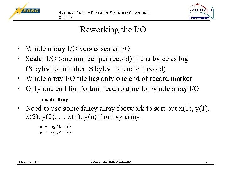 NATIONAL ENERGY RESEARCH SCIENTIFIC COMPUTING CENTER Reworking the I/O • Whole arrary I/O versus