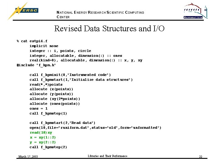 NATIONAL ENERGY RESEARCH SCIENTIFIC COMPUTING CENTER Revised Data Structures and I/O % cat estpi