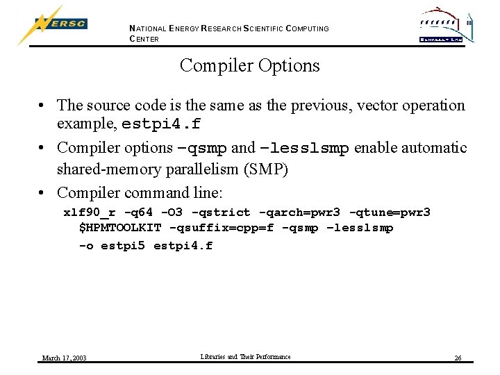 NATIONAL ENERGY RESEARCH SCIENTIFIC COMPUTING CENTER Compiler Options • The source code is the