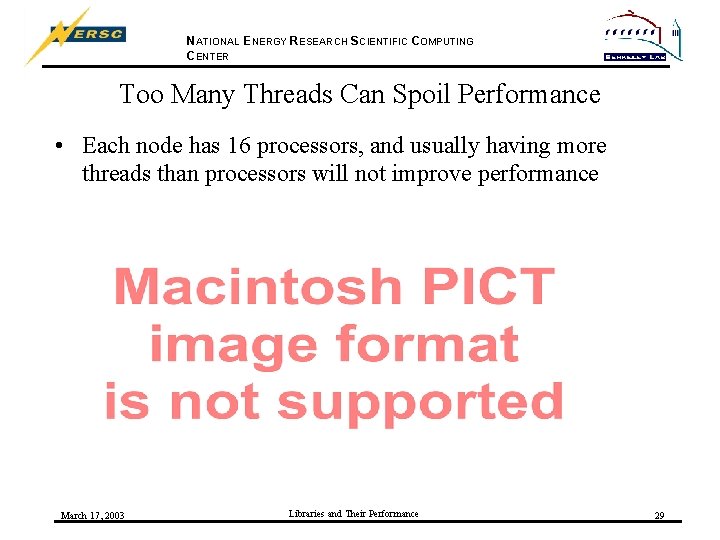 NATIONAL ENERGY RESEARCH SCIENTIFIC COMPUTING CENTER Too Many Threads Can Spoil Performance • Each