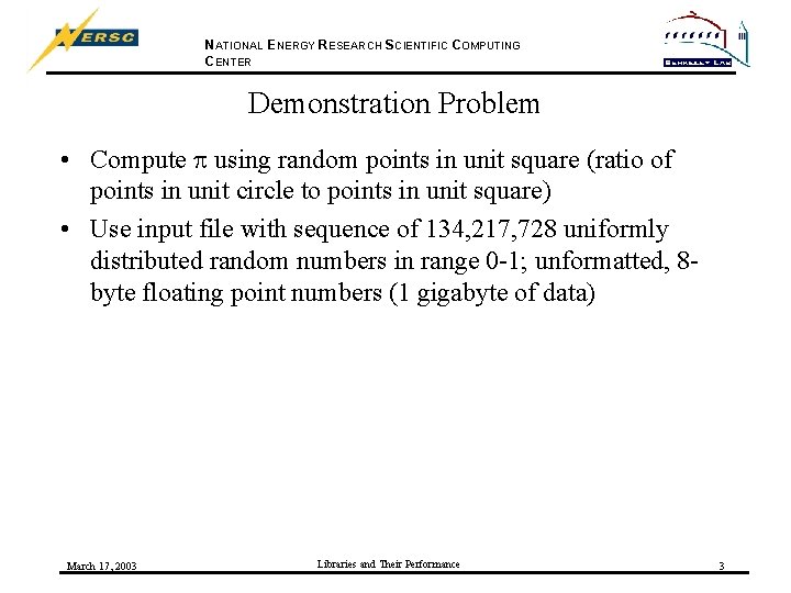 NATIONAL ENERGY RESEARCH SCIENTIFIC COMPUTING CENTER Demonstration Problem • Compute p using random points