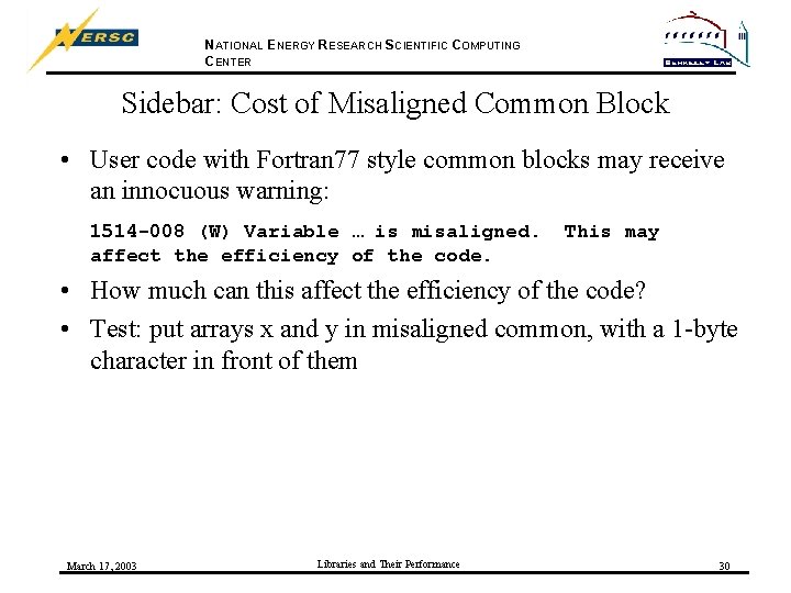 NATIONAL ENERGY RESEARCH SCIENTIFIC COMPUTING CENTER Sidebar: Cost of Misaligned Common Block • User