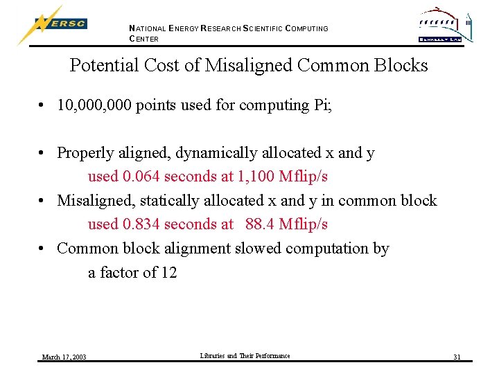 NATIONAL ENERGY RESEARCH SCIENTIFIC COMPUTING CENTER Potential Cost of Misaligned Common Blocks • 10,