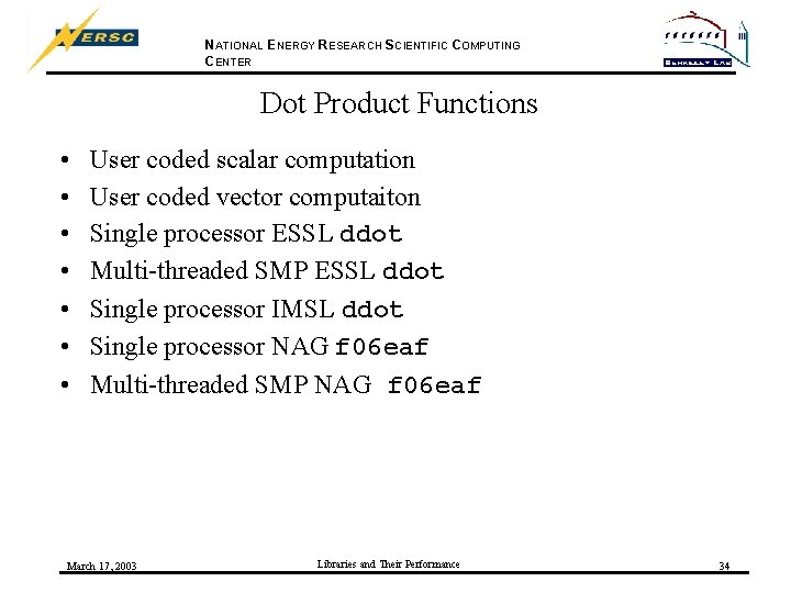 NATIONAL ENERGY RESEARCH SCIENTIFIC COMPUTING CENTER Dot Product Functions • • User coded scalar