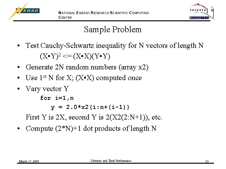 NATIONAL ENERGY RESEARCH SCIENTIFIC COMPUTING CENTER Sample Problem • Test Cauchy-Schwartz inequality for N