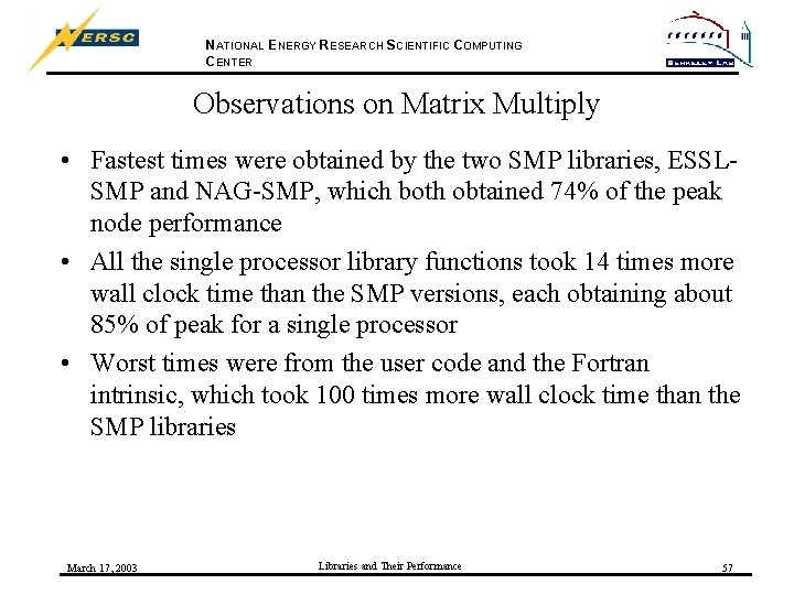 NATIONAL ENERGY RESEARCH SCIENTIFIC COMPUTING CENTER Observations on Matrix Multiply • Fastest times were