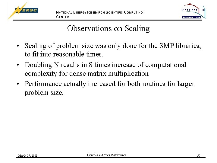 NATIONAL ENERGY RESEARCH SCIENTIFIC COMPUTING CENTER Observations on Scaling • Scaling of problem size