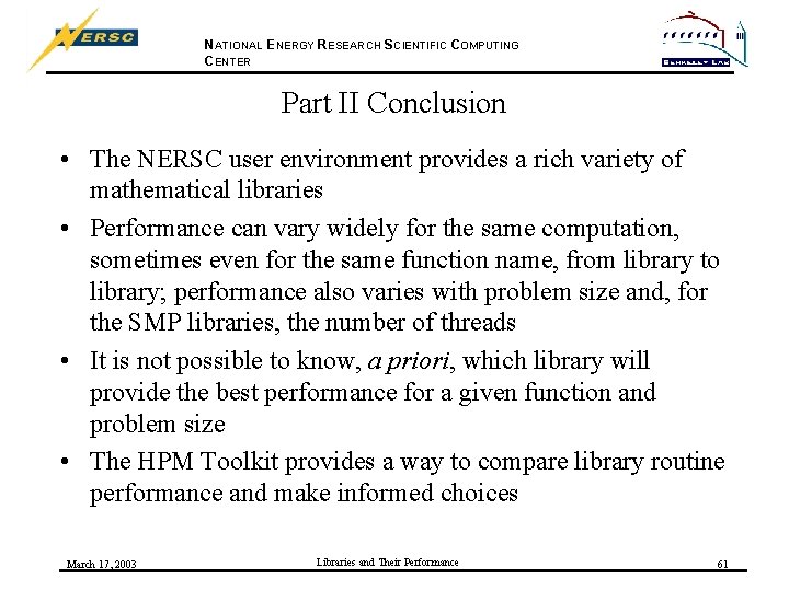 NATIONAL ENERGY RESEARCH SCIENTIFIC COMPUTING CENTER Part II Conclusion • The NERSC user environment