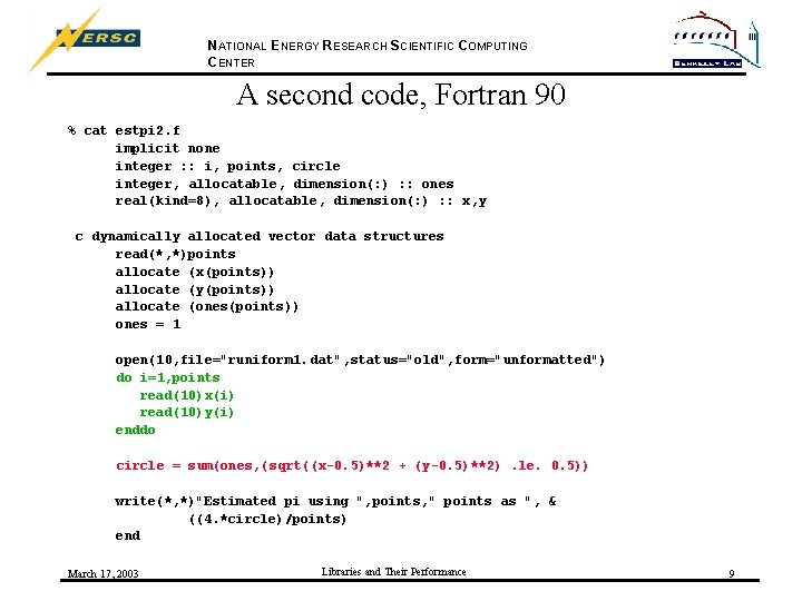 NATIONAL ENERGY RESEARCH SCIENTIFIC COMPUTING CENTER A second code, Fortran 90 % cat estpi