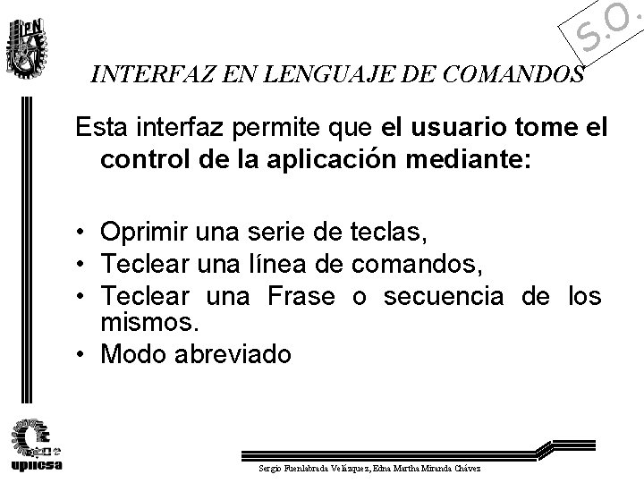 . O . S INTERFAZ EN LENGUAJE DE COMANDOS Esta interfaz permite que el