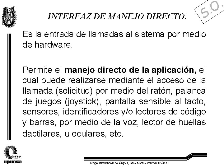 INTERFAZ DE MANEJO DIRECTO. . S Es la entrada de llamadas al sistema por