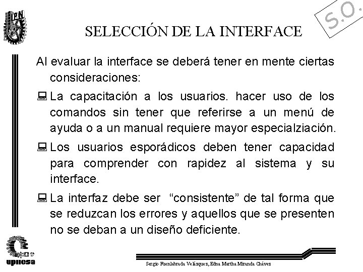 SELECCIÓN DE LA INTERFACE . S Al evaluar la interface se deberá tener en