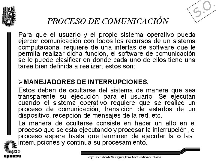 . O PROCESO DE COMUNICACIÓN . S Para que el usuario y el propio