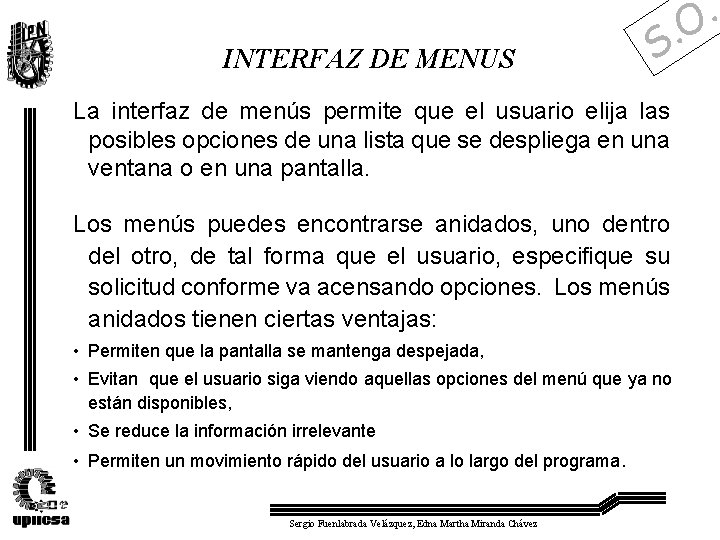 INTERFAZ DE MENUS . S La interfaz de menús permite que el usuario elija