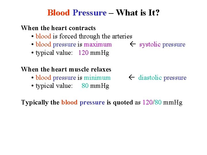 Blood Pressure – What is It? When the heart contracts • blood is forced