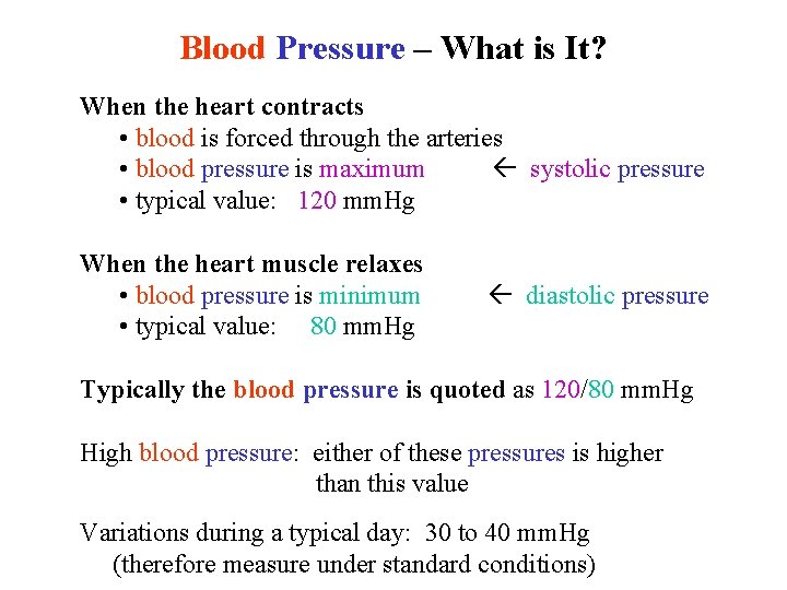 Blood Pressure – What is It? When the heart contracts • blood is forced