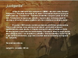 „Ludgarda” Ludgarda Meklemburska urodzona w 1260/61 roku była córką Henryka Pielgrzyma I i Anastazji