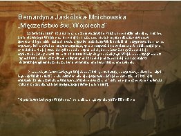 Bernardyna Jaskólska-Mnichowska „Męczeństwo św. Wojciecha” 23 kwietnia 1997 roku Europa, a przede wszystkim Polska