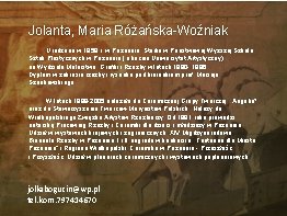 Jolanta, Maria Różańska-Woźniak Urodzona w 1959 r. w Poznaniu. Studia w Państwowej Wyższej Szkole